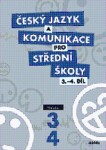 Český jazyk komunikace pro 3.-4.díl