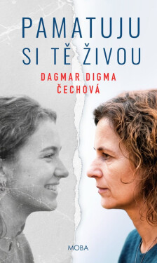 Pamatuju si tě živou - Dagmar Digma Čechová