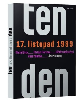 Ten den 17. listopad 1989 Anna Palánová