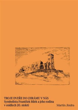 Troje dveře do chrámu v nás - Martin Jindra