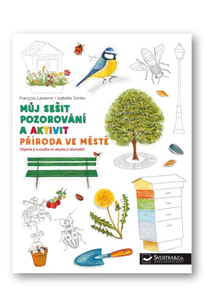 Příroda ve městě - Můj sešit pozorování a aktivit - Francois Lasserre