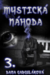Mystická náhoda, díl 3 - Dana Garguláková