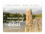 Magnet na lednici Jablonec nad Nisou "Kamkoli jdeš, nes si s sebou štěstí" - Sri Chinmoy