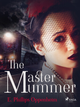 The Master Mummer - Edward Phillips Oppenheim - e-kniha
