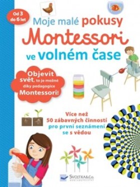 Moje malé pokusy Montessori ve volném čase Rémy Léglise, Coline Creton