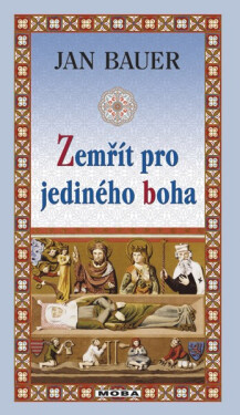 Zemřít pro jediného boha - Jan Bauer