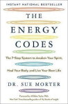 The Energy Codes : The 7-Step System to Awaken Your Spirit, Heal Your Body, and Live Your Best Life - Sue Morter