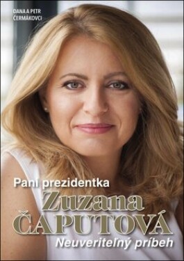 Pani prezidentka Zuzana Čaputová Dana Čermáková; Petr Čermák