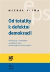 Od totality defektní demokracii Michal Klíma