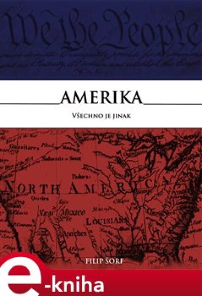 Amerika - všechno je jinak - Filip Šorf e-kniha