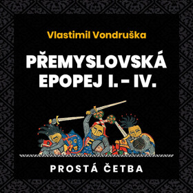 Přemyslovská epopej I.-IV. - Vlastimil Vondruška - audiokniha