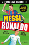 Futbaloví velikáni: Messi vs. Ronaldo - Matt Oldfield