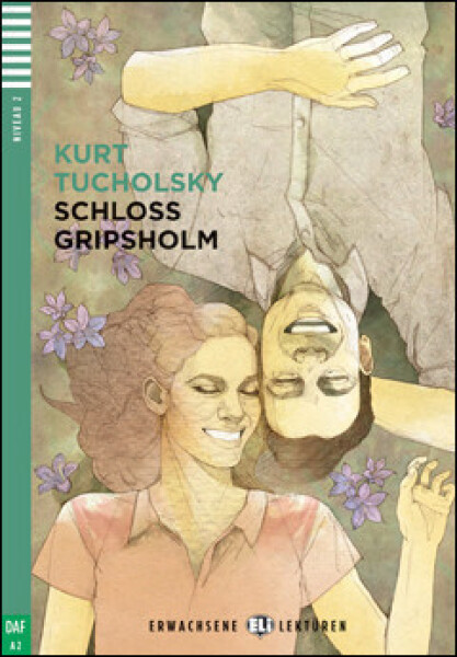 Erwachsene ELI Lektüren 2/A2: Schloss Gripsholm + Downloadable Multimedia - Kurt Tucholsky