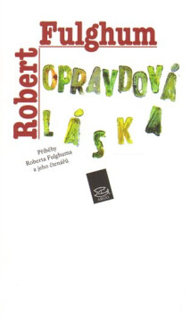 Opravdová láska - Robert Fulghum