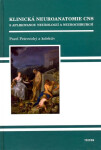 Klinická neuroanatomie CNS s aplikovanou neurologií a neurochirurgií + CD-ROM - kolektiv autorů