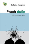 Prach duše aneb Kouzlo našeho vědomí - Nicholas Humphrey