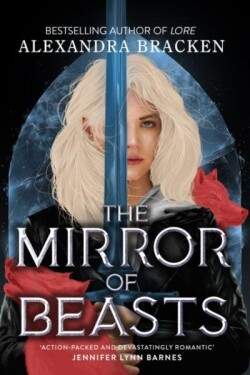 Silver in the Bone 2: The Mirror of Beasts - Alexandra Bracken