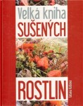 Velká kniha sušených rostlin - Tatiana Kuťková