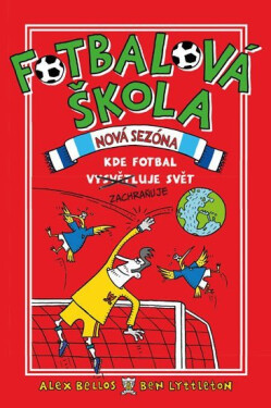 Fotbalová škola 2: Kde fotbal zachraňuje svět - Alex Bellos