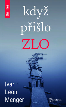 Když přišlo zlo - Ivan Leon Menger