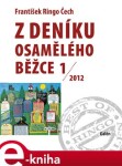 Deníku osamělého běžce /2012 František Ringo Čech