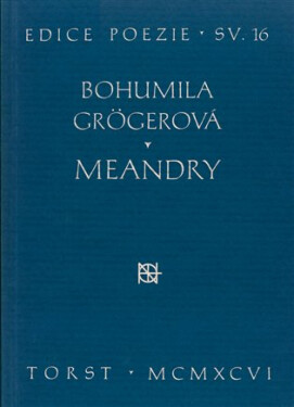 Meandry - Bohumila Grögerová