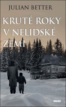 Kruté roky v nelidské zemi - Julian Better