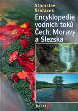 Encyklopedie vodních toků Čech, Moravy Slezska Stanislav Štefáček
