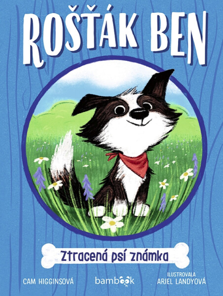 Rošťák Ben – Ztracená psí známka - Higginsová Cam, Ariel Landyová