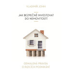 Jak bezpečně investovat do nemovitostí - Vladimír John