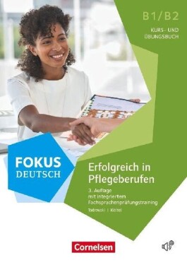 Fokus Deutsch B1/B2 Erfolgreich in Pflegeberufen: Kursbuch und Übungsbuch mit Mp3 - Steffen Faust