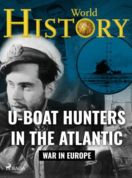 U-Boat Hunters in the Atlantic - World History