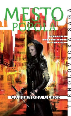 Mesto popola - Nástroje smrteľníkov (2. kniha) - Cassandra Clare