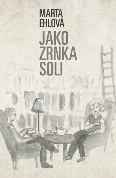 Jako zrnka soli - Marta Ehlová