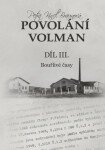 Povolání Volman díl III. - Bouřlivé časy - Petra Braunová
