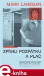 Zpívej pozpátku plač Mark Lanegan