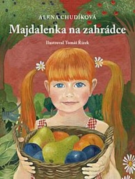 Majdalenka na zahrádce Alena Chudíková