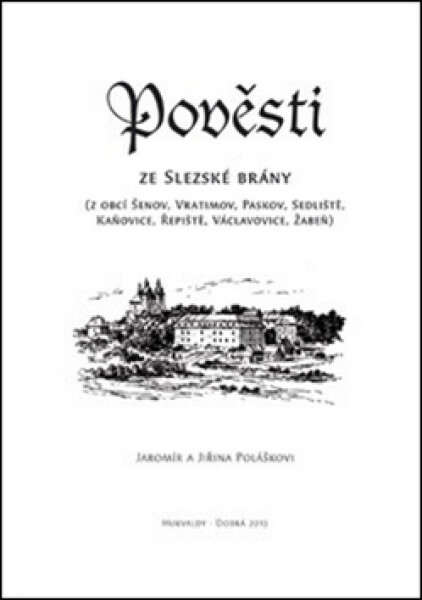 Pověsti ze Slezské brány Jaromír Polášek