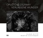 Opuštěné zázraky / Verlassene Wunder