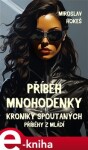 Příběh mnohodenky. Kroniky spoutaných - Příběhy z mládí 2 - Miroslav Hokeš e-kniha