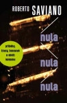 Nula nula nula - příběhy, trasy, bossové a oběti kokainu - Roberto Saviano