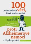 100 jednoduchých věcí, které můžete udělat proti Alzheimerově nemoci Jean Carperová