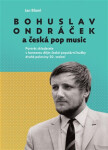 Bohuslav Ondráček a česká pop music - Portrét skladatele v kontextu dějin české populární hudby druhé poloviny 20. století