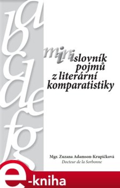 Minislovník pojmů z literární komparatistiky - Zuzana Adamson - Krupičková e-kniha