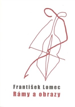 Rámy obrazy František Lomec
