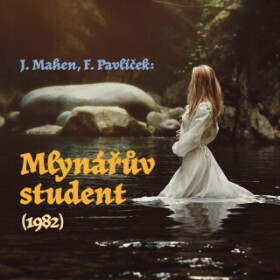Mlynářův student (1982) - František Pavlíček, Jiří Mahen - audiokniha