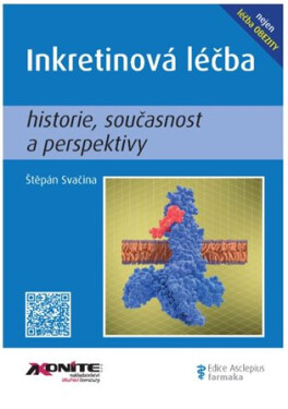 Inkretinová léčba - historie, současnost a perspektivy - Štěpán Svačina