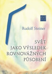 Svět jako výsledek rovnovážných působení Rudolf Steiner