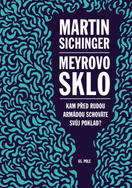 Meyrovo sklo - Martin Sichinger
