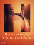 H is for Hinterland - 10 Erotic Short Stories - Julie Jones, Sara Agnès L., Camille Bech, Saga Stigsdotter